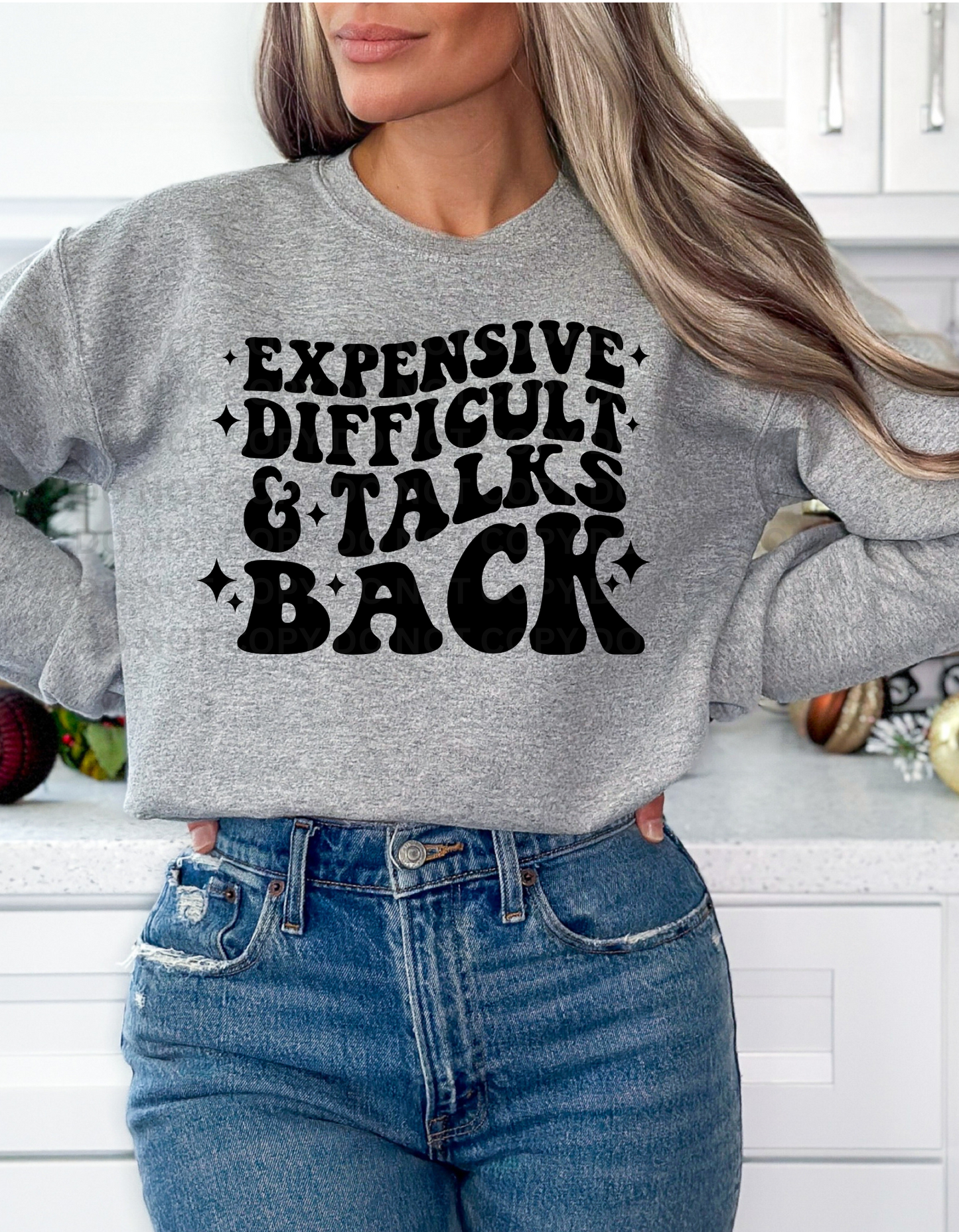 EXPENSIVE DIFFICULT & TALKS BACK