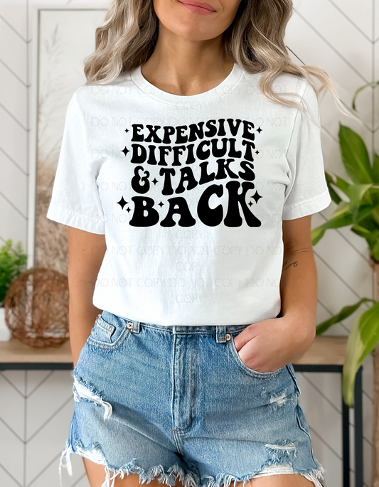 EXPENSIVE DIFFICULT & TALKS BACK